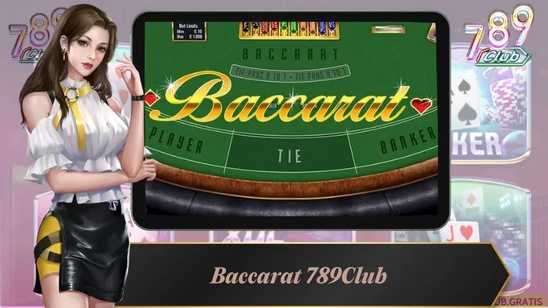 Hé Lộ Cách Chơi Baccarat 789Club Trăm Trận Trăm Thắng