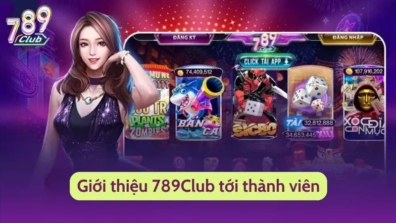 Giới thiệu 789Club tới thành viên