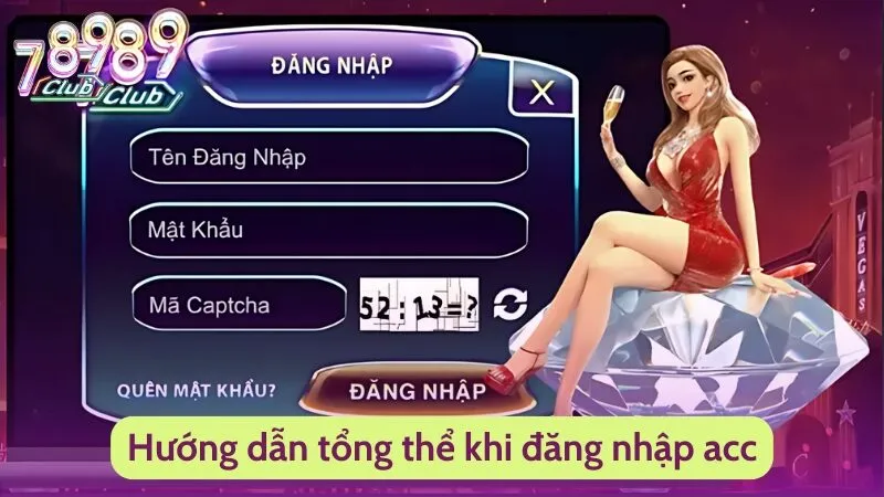 Hướng dẫn tổng thể khi đăng nhập acc