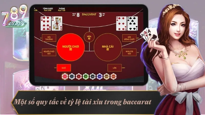 Một số quy tắc về tỷ lệ tài xỉu trong baccarat