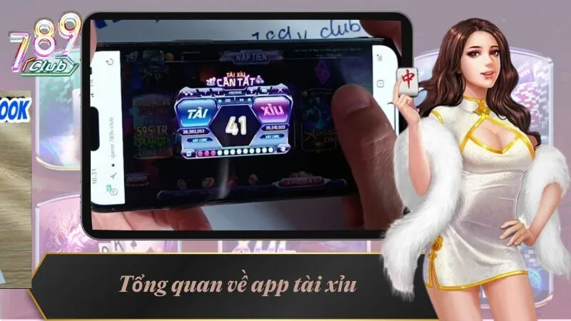 Tổng quan về app tài xỉu 